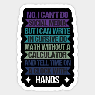 I Can’t Do Social Media But I Can Write In Cursive Do Math Without A Calculator Vintage Sticker